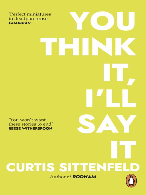 Title details for You Think It, I'll Say It by Curtis Sittenfeld - Wait list